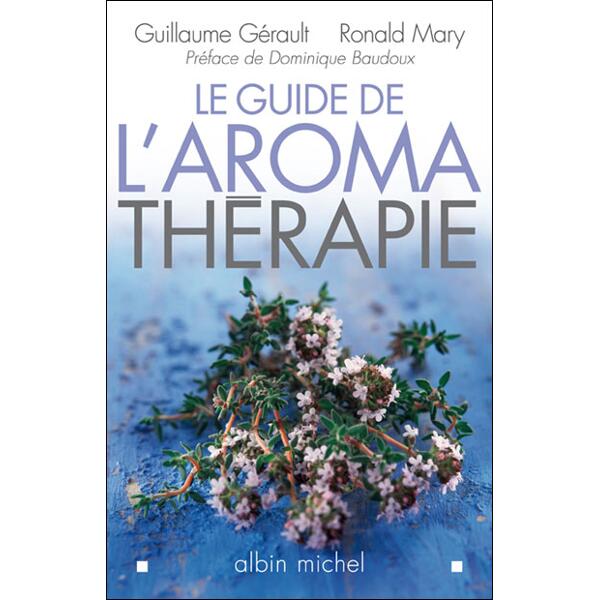 LE GUIDE DE L'AROMATHERAPIE